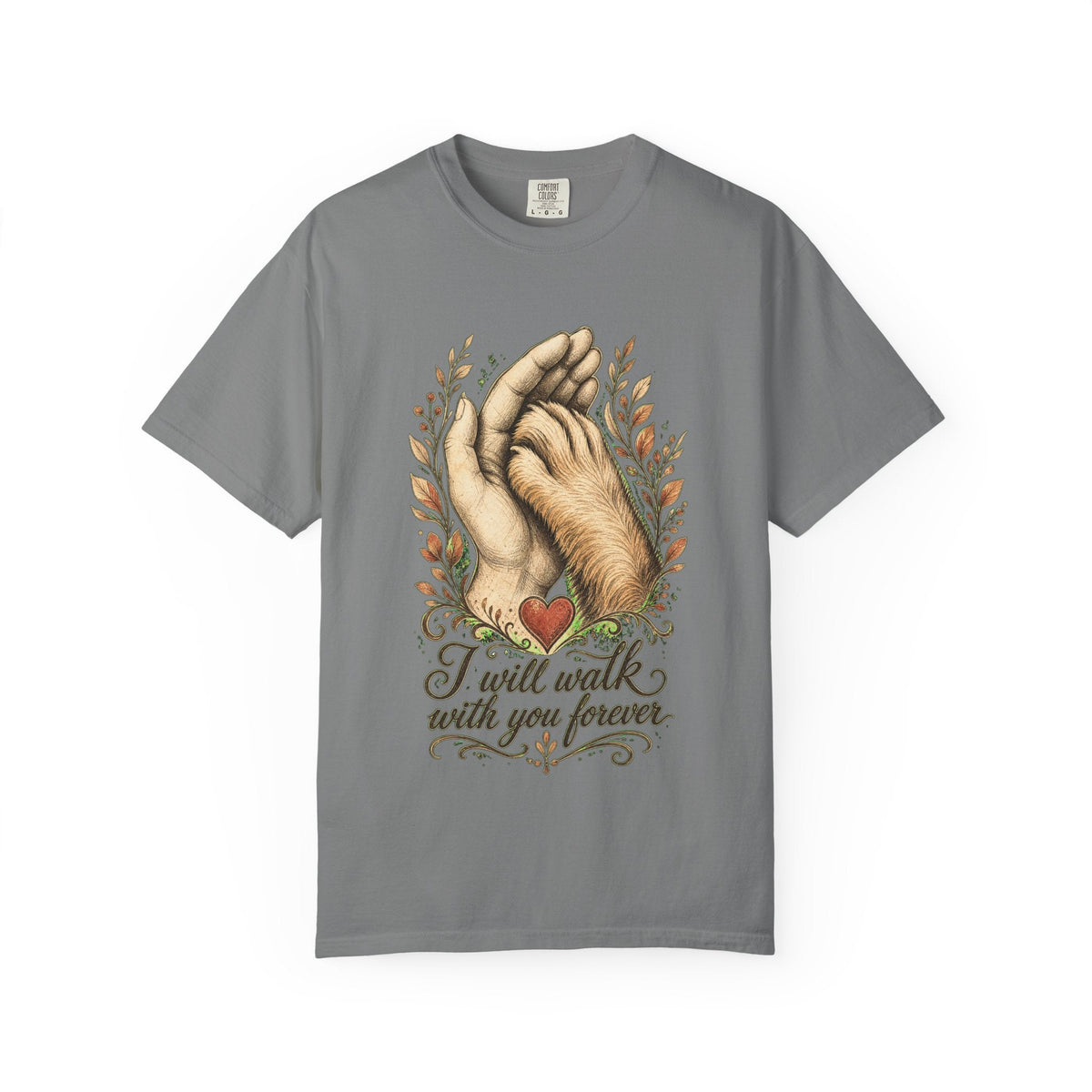 T-Shirt — "I Will Walk With You Forever" Hand-in-Paw Memorial Design