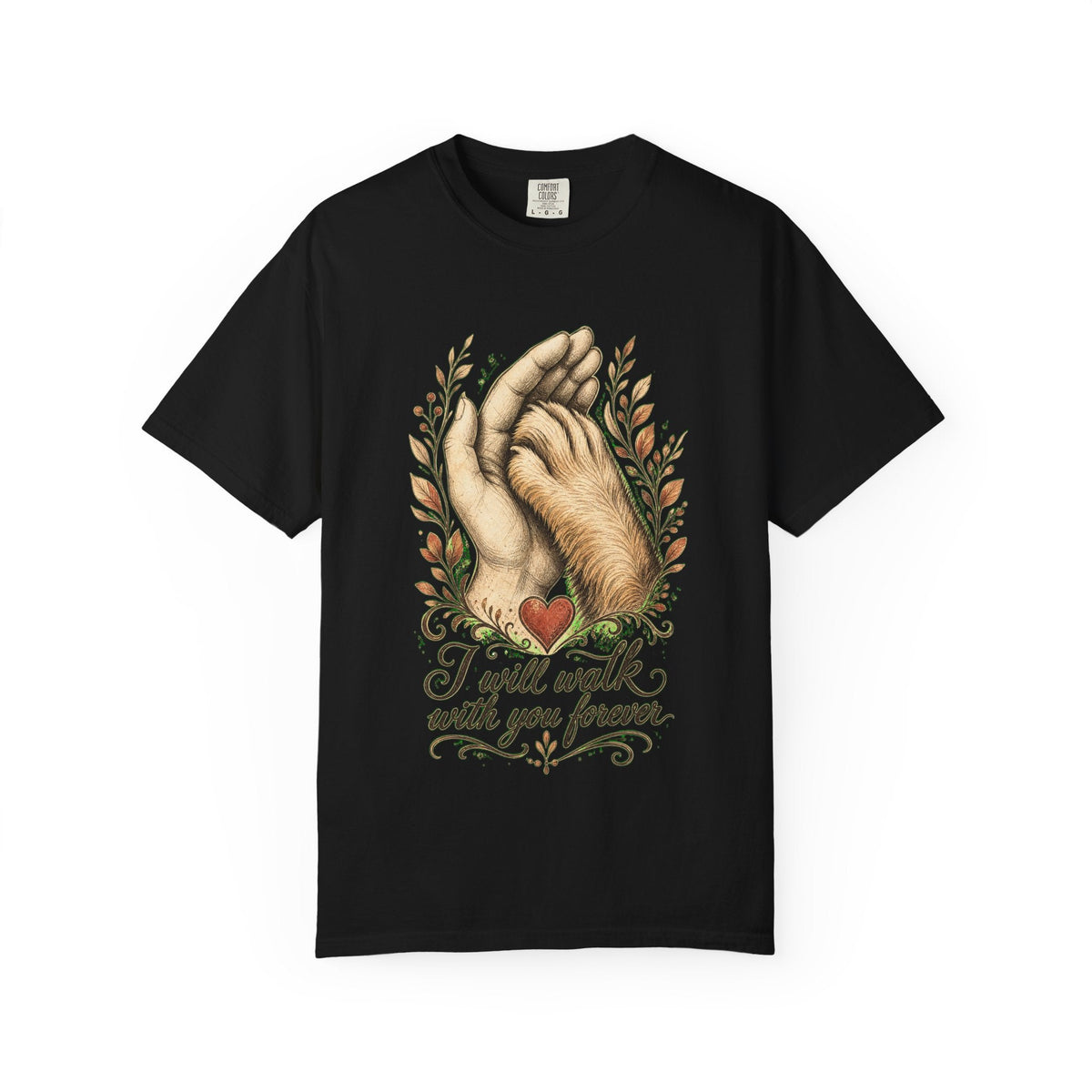 T-Shirt — "I Will Walk With You Forever" Hand-in-Paw Memorial Design